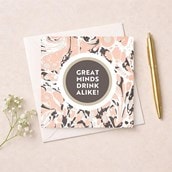 Open Card - Great Minds Drink Alike! Open Card - Great Minds Drink Alike!