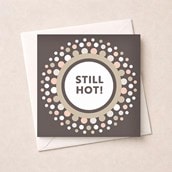 Open Card - Still Hot!