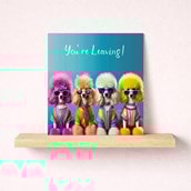 Sorry You're Leaving Card - You're Leaving! Sorry You're Leaving Card - You're Leaving!