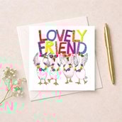 Friendship Card - Lovely Friend Geese Friendship Card - Lovely Friend Geese