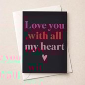 Just To Say Card - Love You With All My Heart