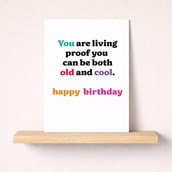 Birthday Card - Living Proof You Can Be Both Old And Cool Birthday Card - Living Proof You Can Be Both Old And Cool