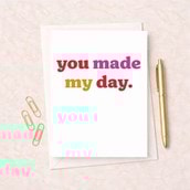 Just To Say Card - You Made My Day