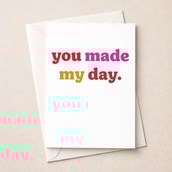 Just To Say Card - You Made My Day