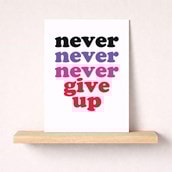 Just To Say Card - Never Give Up Just To Say Card - Never Give Up