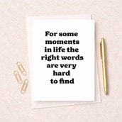 Just To Say Card - Right Words Are Very Hard To Find