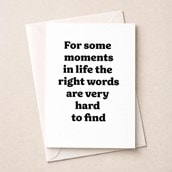 Just To Say Card - Right Words Are Very Hard To Find