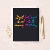 Birthday Card - Best Friend Soul Mate