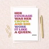 Just To Say Card - Her Courage Was Her Crown