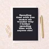 Just To Say Card - Spending Time With You