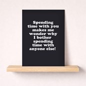 Just To Say Card - Spending Time With You Just To Say Card - Spending Time With You