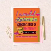 Open Card - I Would Rather Be Someone's Shot Of Whisky