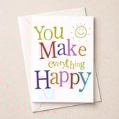 Open Card - You Make Everything Happy Open Card - You Make Everything Happy