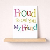 Friendship Card - Proud To Call You My Friend