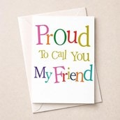 Friendship Card - Proud To Call You My Friend Friendship Card - Proud To Call You My Friend