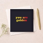 Just To Say Card - You Are Golden Just To Say Card - You Are Golden