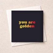 Just To Say Card - You Are Golden
