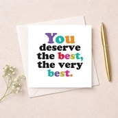 Just To Say Card - You deserve the best