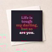 Thinking Of You Card - Life Is Tough My Darling, But So Are You Thinking Of You Card - Life Is Tough My Darling, But So Are You