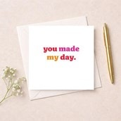 Just To Say Card - You Made My Day