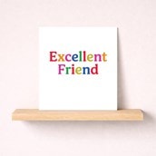 Friendship Card - Excellent Friend