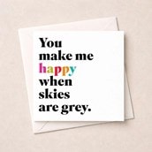 Just To Say Card - You Make Me Happy When Skies Are Grey Just To Say Card - You Make Me Happy When Skies Are Grey
