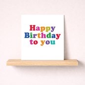 Birthday Card - Happy Birthday To You Birthday Card - Happy Birthday To You