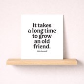 Friendship Card - Long Time To Grow An Old Friend