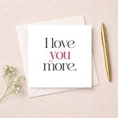 Anniversary Card - I love you more