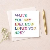 Just To Say Card - Have you any idea