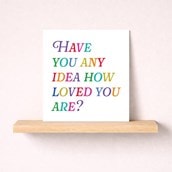 Just To Say Card - Have you any idea