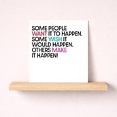 Just To Say Card - Some people want it to happen