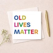 Birthday Card - Old Lives Matter