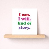 Just To Say Card - I Can I Will End Of Story