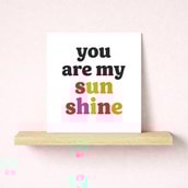 Just To Say Card - You Are My Sunshine