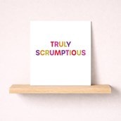 Just To Say Card - Truly Scrumptious Just To Say Card - Truly Scrumptious