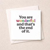 Just To Say Card - You Are Wonderful