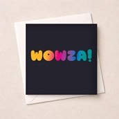 Just To Say Card - Wowza!