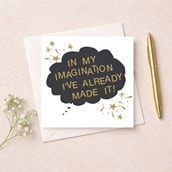 Open Card - In My Imagination I've Already Made It