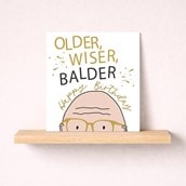 Birthday Card - Older, Wiser, Balder Birthday Card - Older, Wiser, Balder