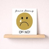 Sorry You're Leaving Card - Sad Face