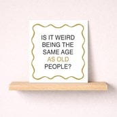 Birthday Card - Same Age As Old People