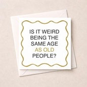 Birthday Card - Same Age As Old People Birthday Card - Same Age As Old People