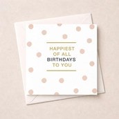 Birthday Card - Happiest Of All Birthdays Birthday Card - Happiest Of All Birthdays