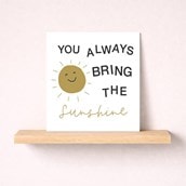 Just To Say Card - Bring The Sunshine