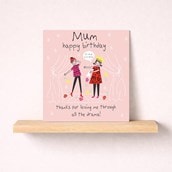 Mum Birthday Card - Thanks For Loving Me