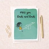 Just To Say Card - Miss You Loads and Loads