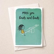 Just To Say Card - Miss You Loads and Loads