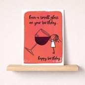 Birthday Card - Have A Small Glass