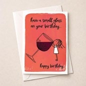 Birthday Card - Have A Small Glass Birthday Card - Have A Small Glass